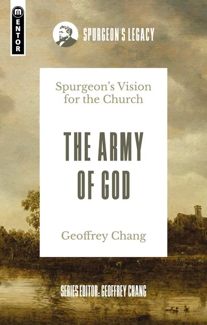 Army of God, The: Spurgeon’s Vision for the Church