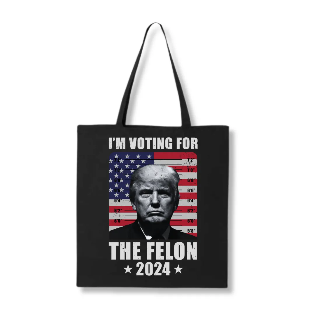 I'm Voting for the Felon Tote Bag (4 Colors)