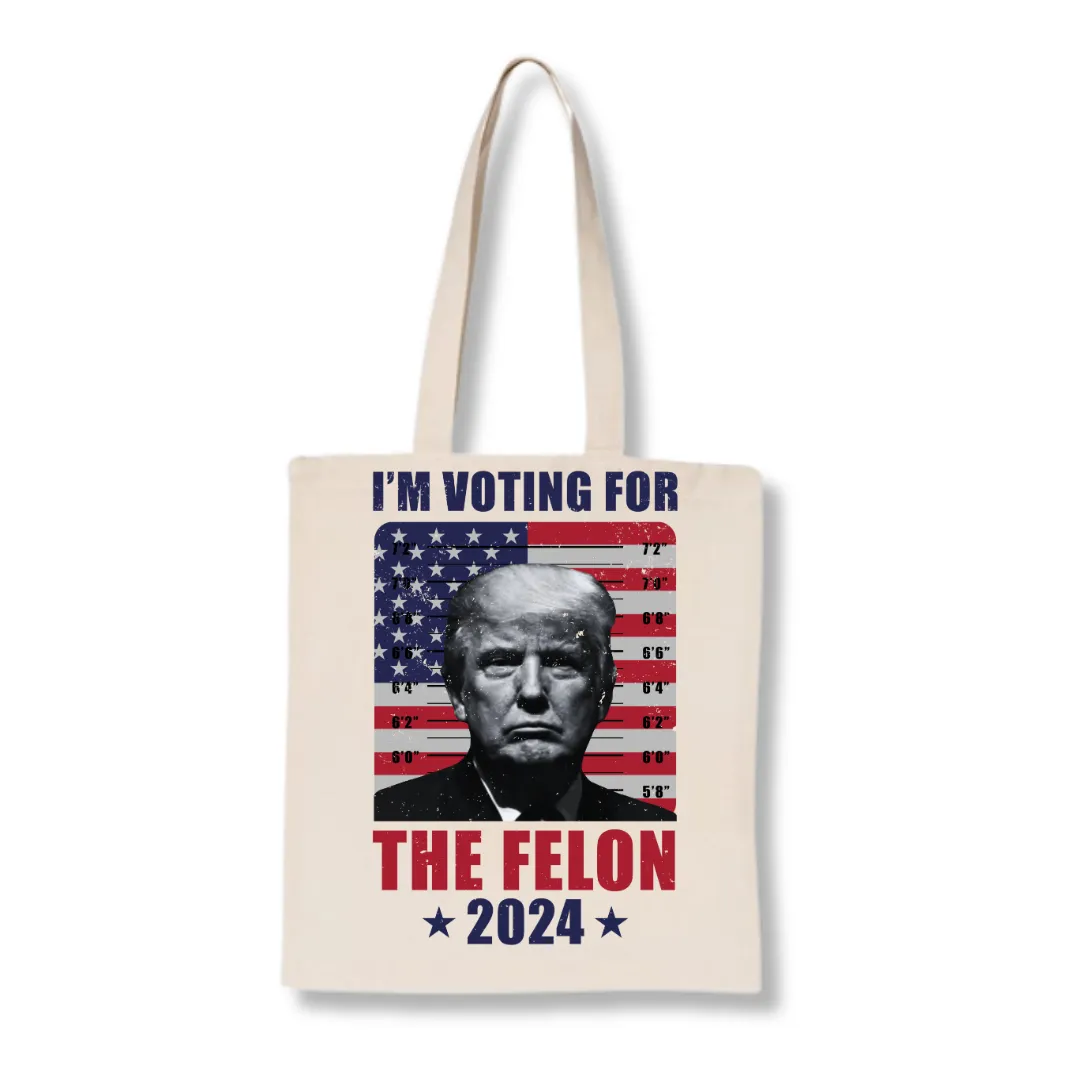 I'm Voting for the Felon Tote Bag (4 Colors)