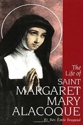 The Life of Saint Margaret Mary Alacoque